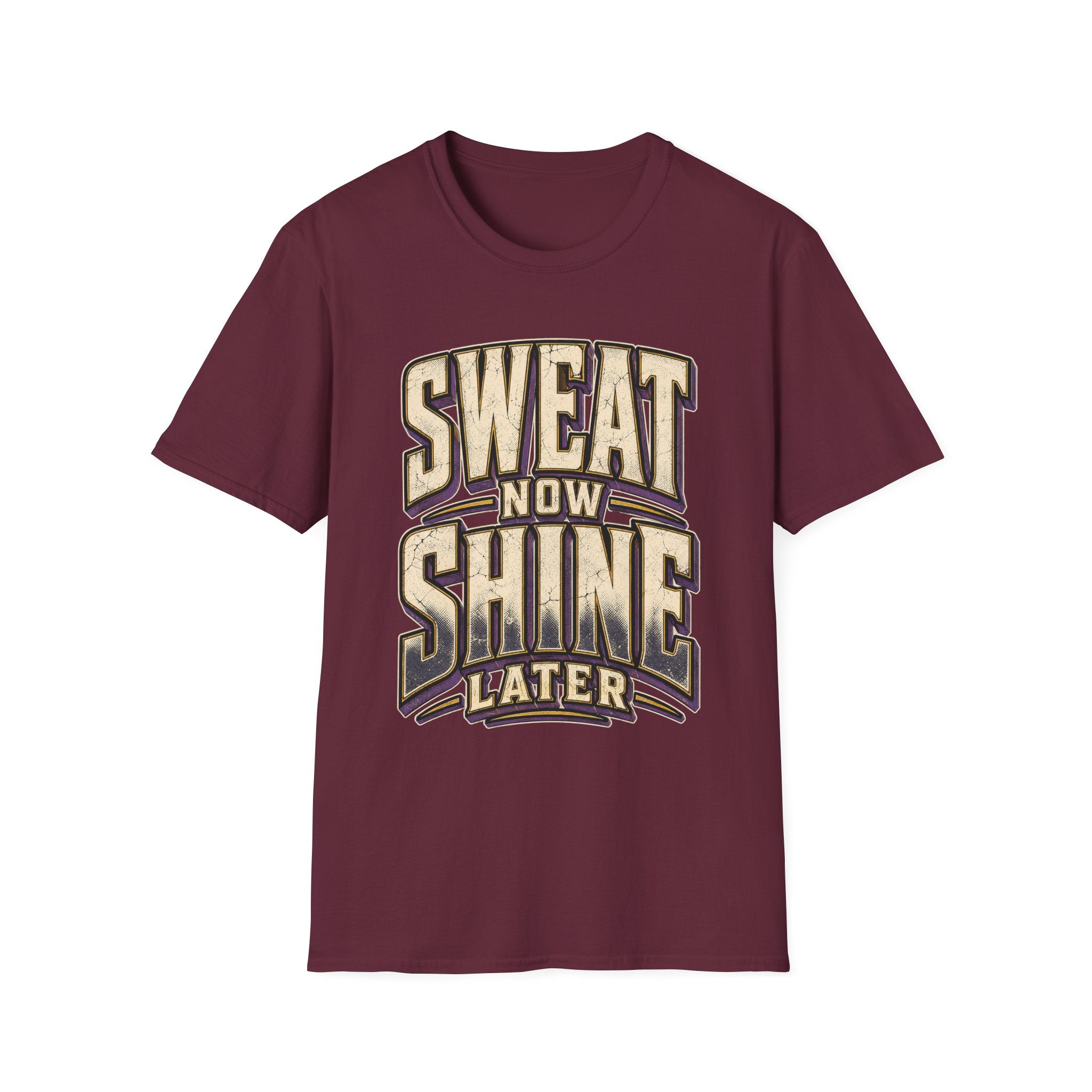 Sweat Now Shine Later T-Shirt