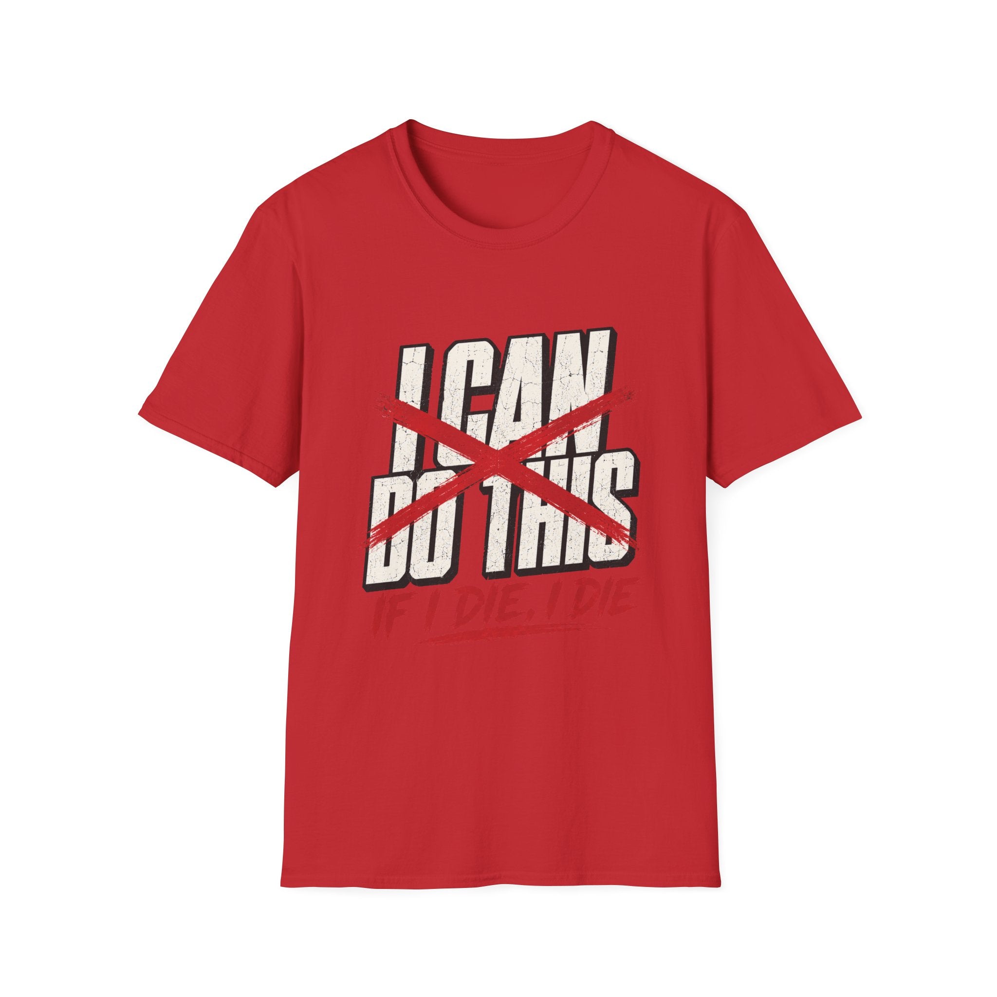 If I Die I Die T-Shirt