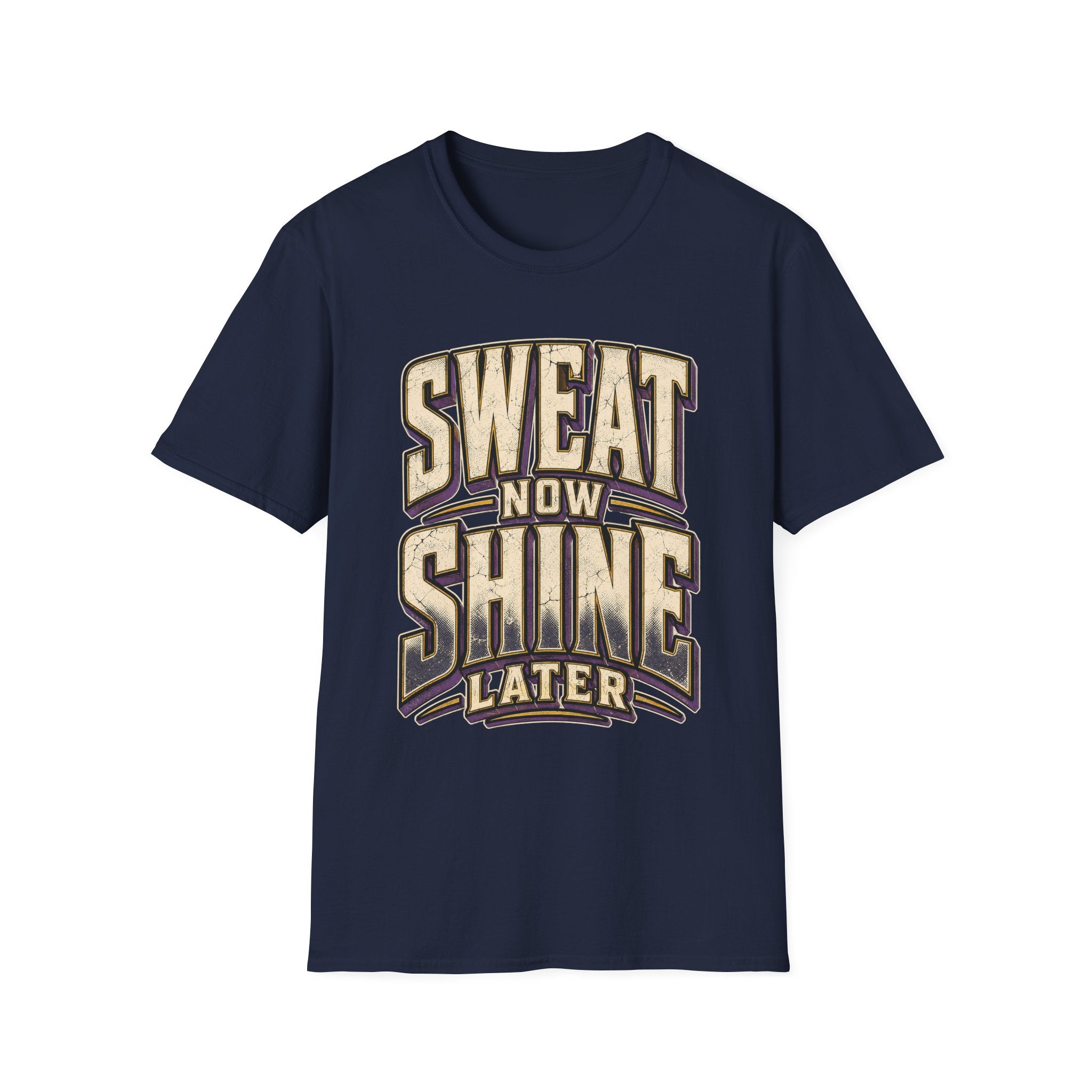 Sweat Now Shine Later T-Shirt