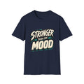 Stronger Than My Mood T-Shirt