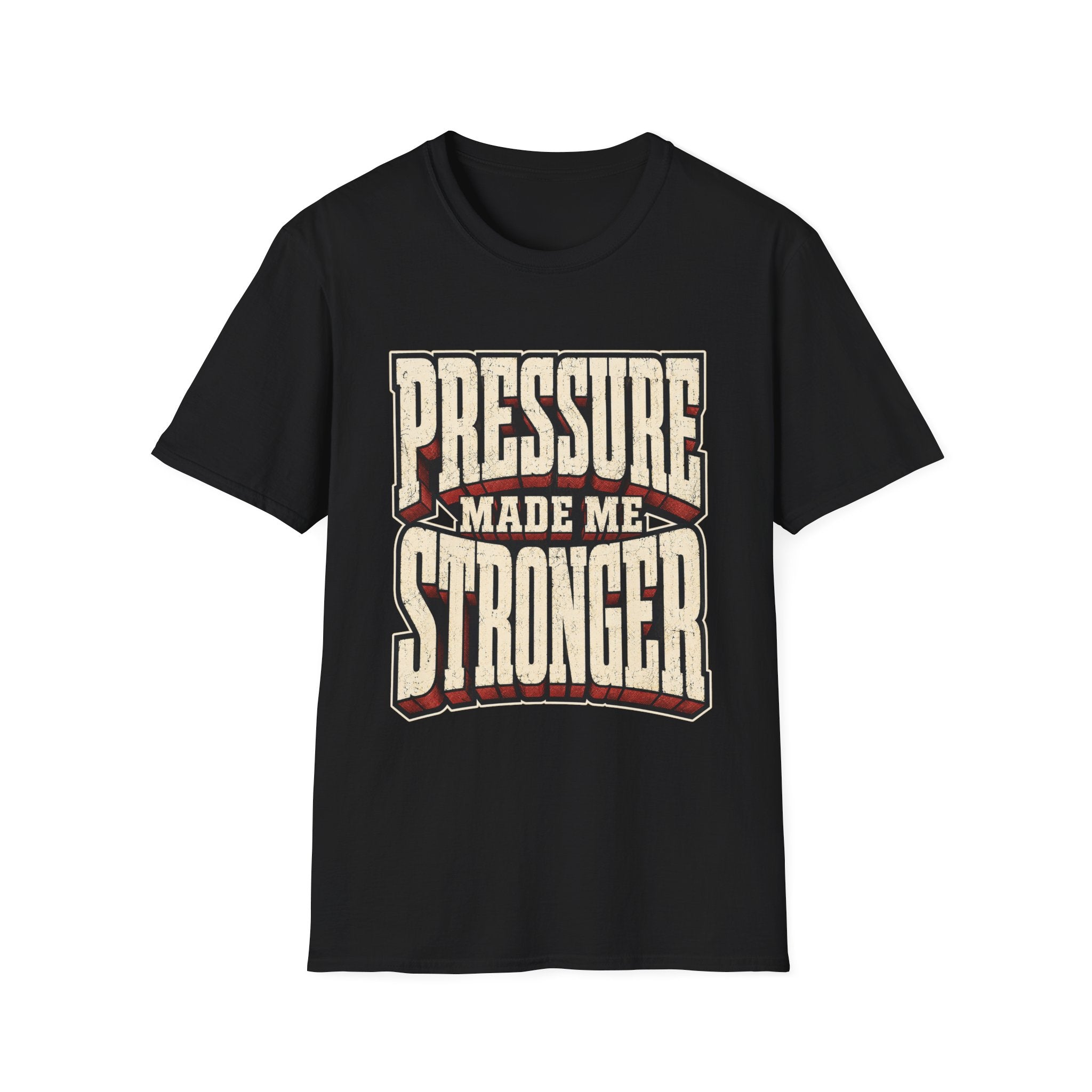 Pressure Made Me Stronger T-Shirt