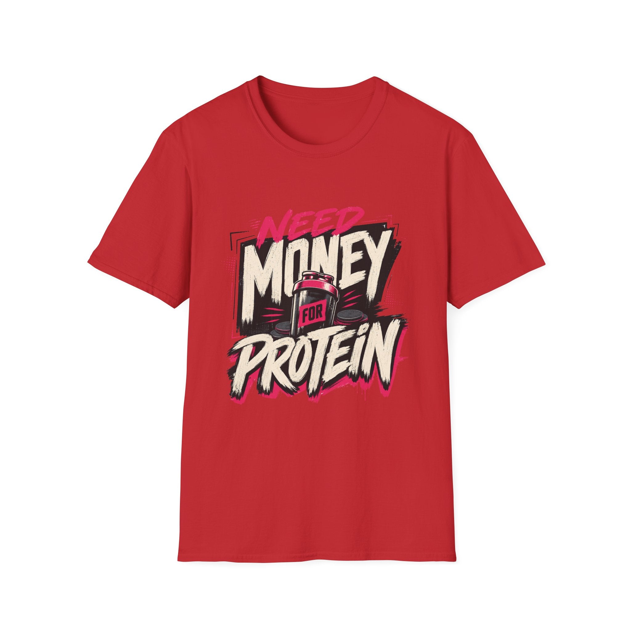 Need Money for Protein T-Shirt