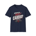 Be My Cardio T-Shirt