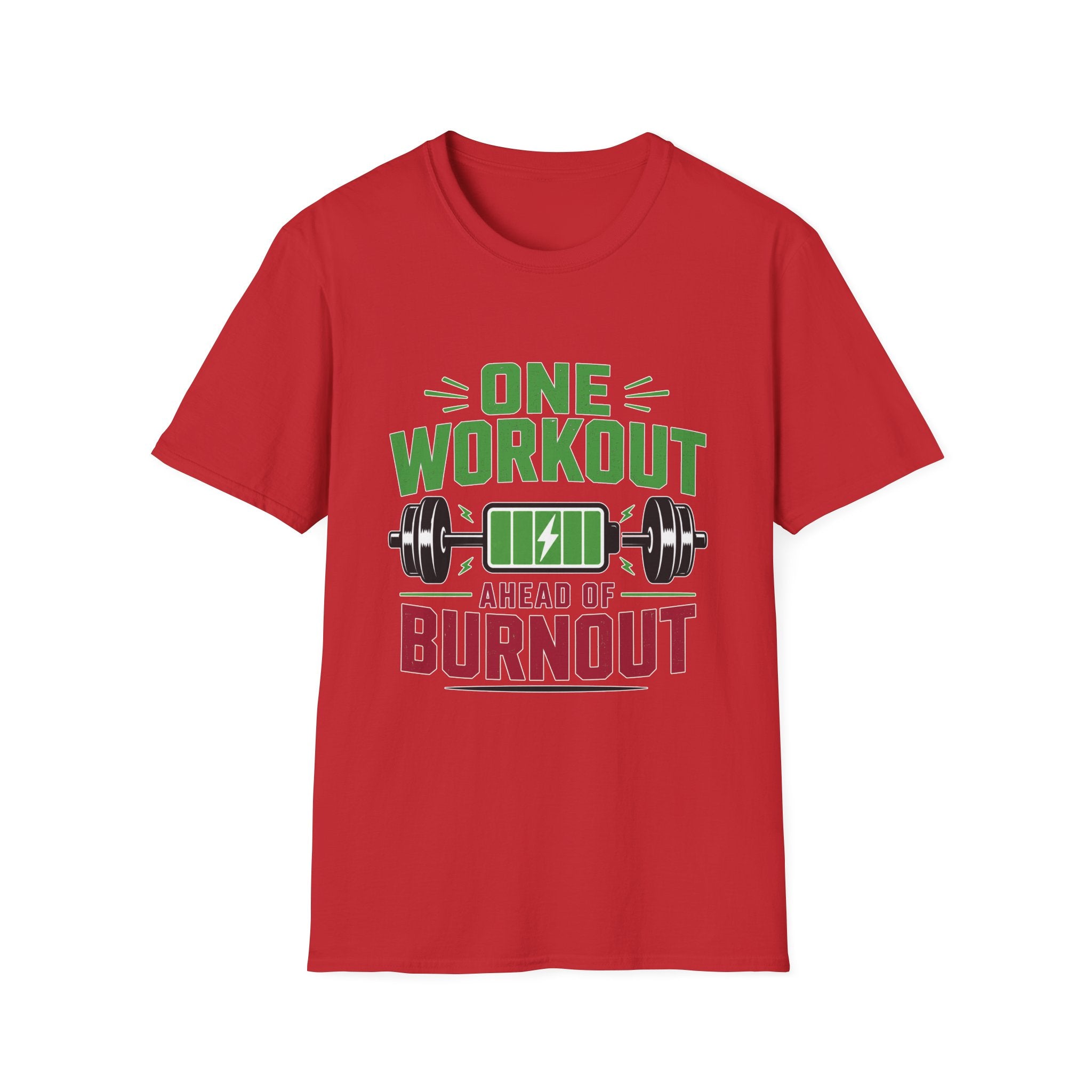One Workout Before Burnout T-Shirt