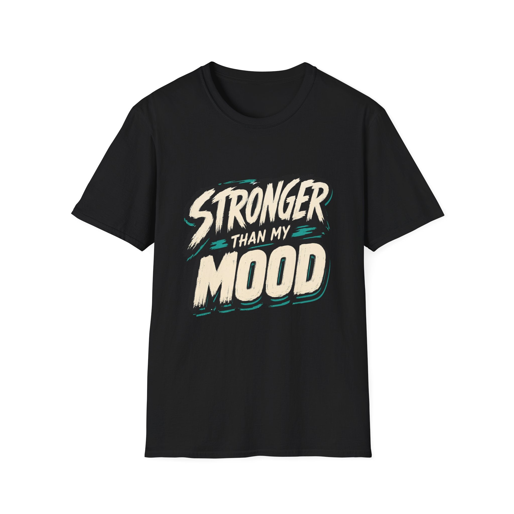 Stronger Than My Mood T-Shirt
