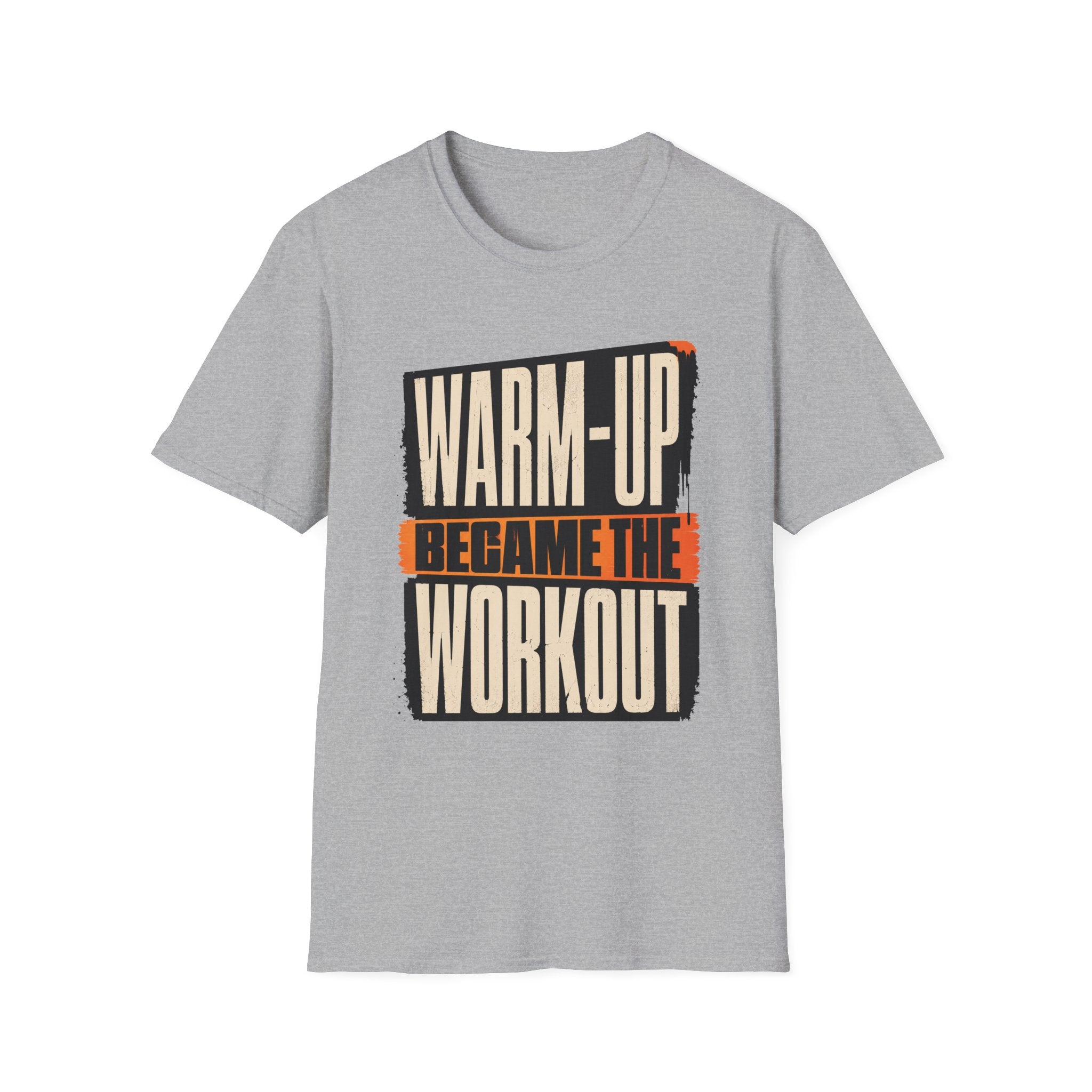 Warmup Became Workout T-Shirt