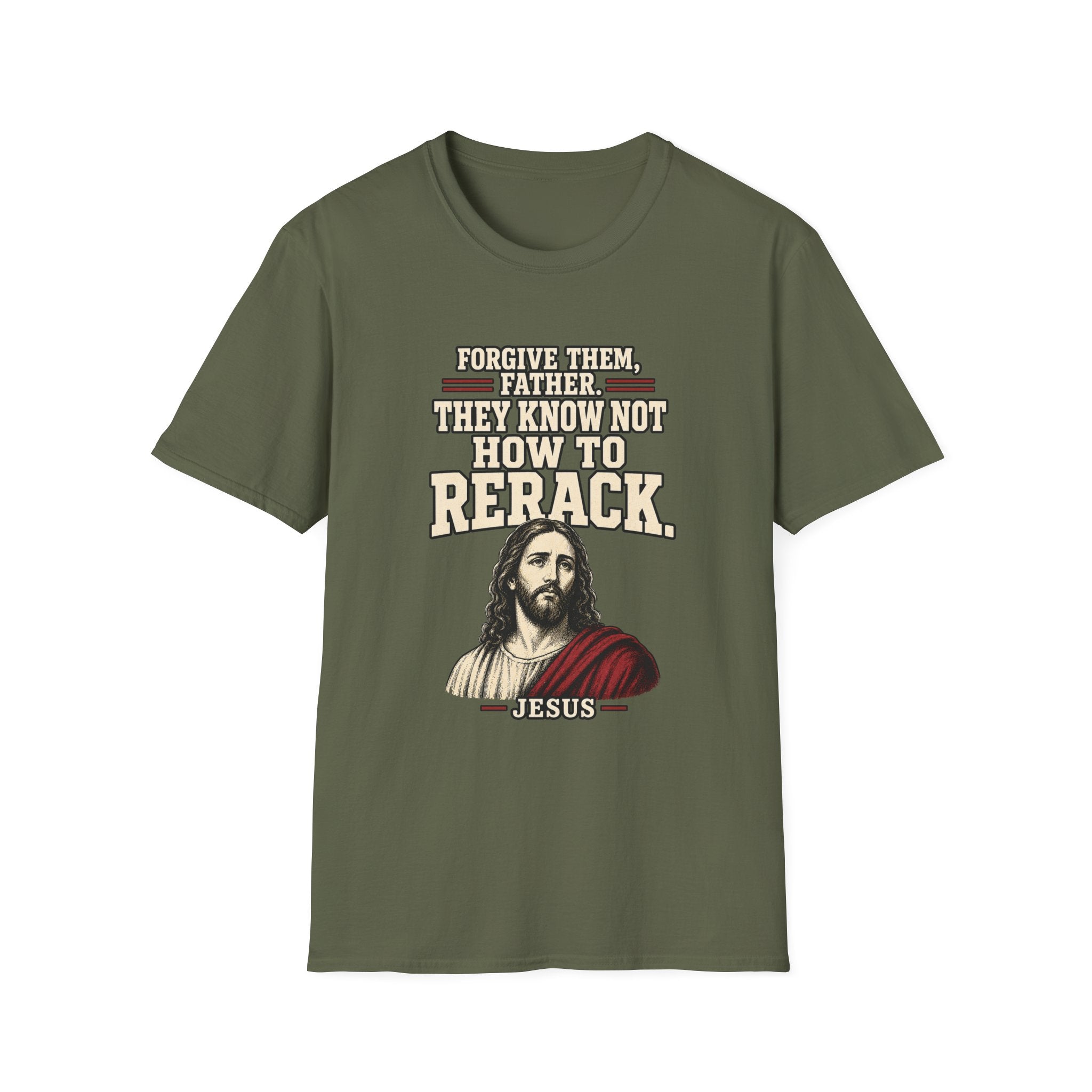 Jesus Forgives Bad Reracks T-Shirt