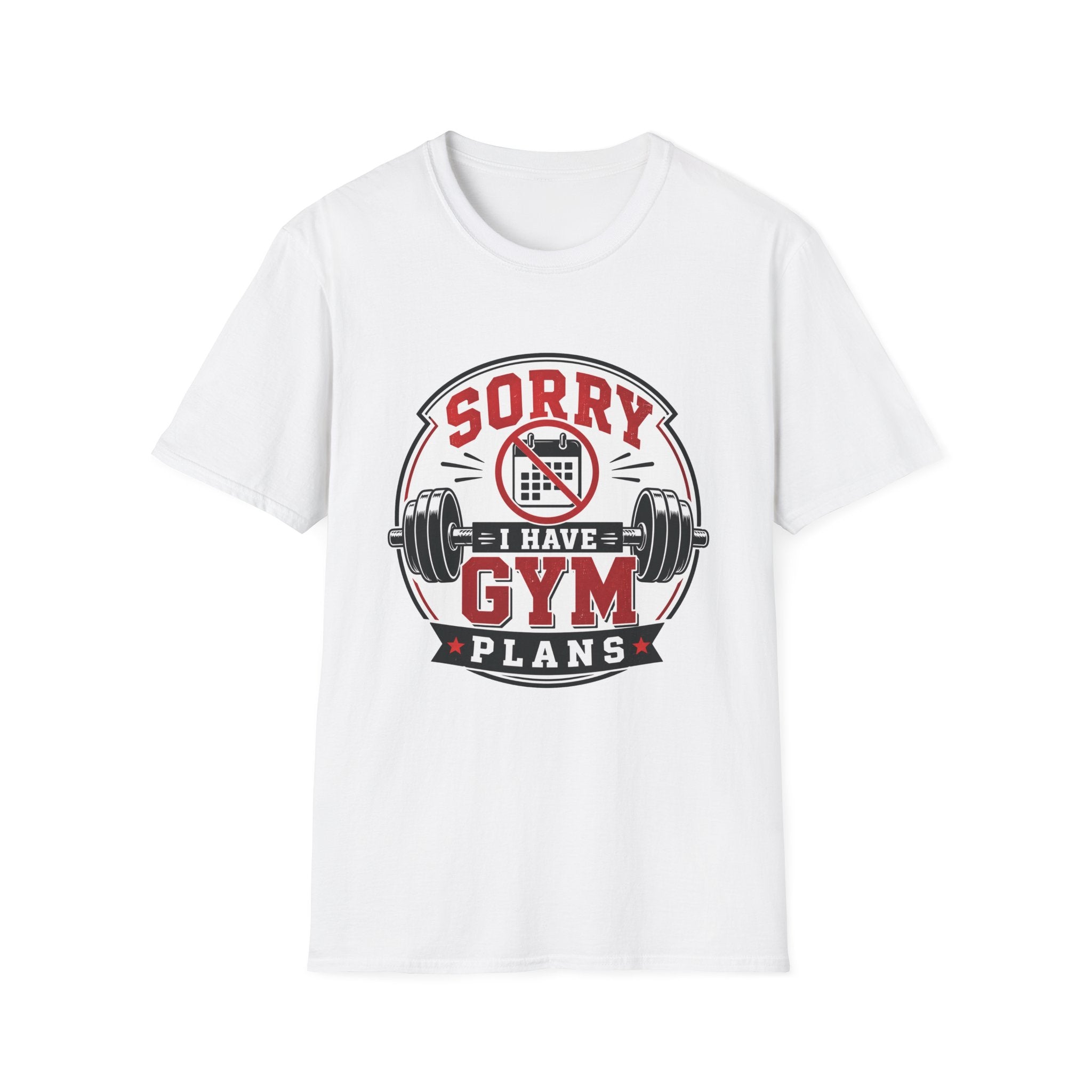 Sorry I Have Gym Plans T-Shirt