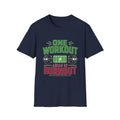 One Workout Before Burnout T-Shirt