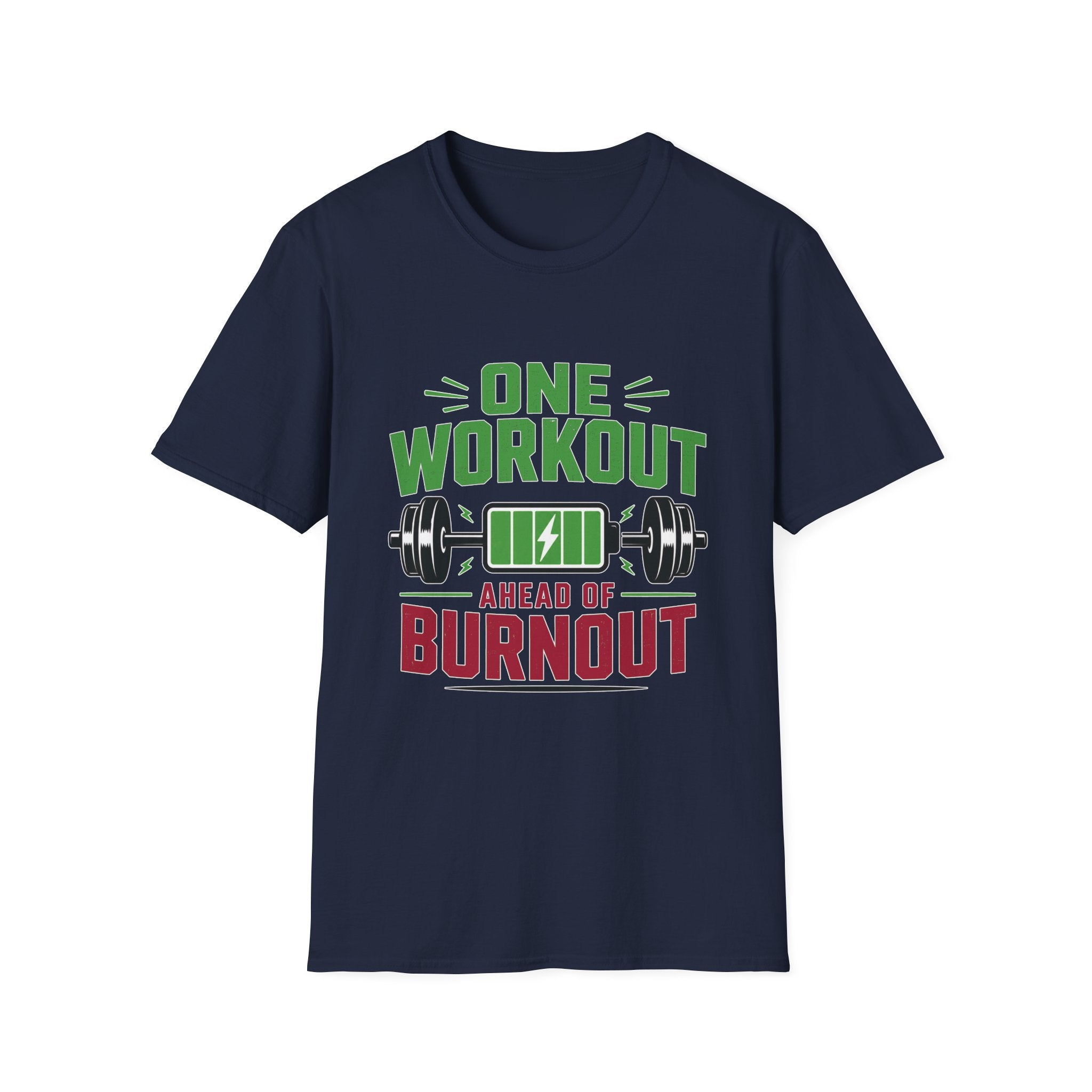 One Workout Before Burnout T-Shirt