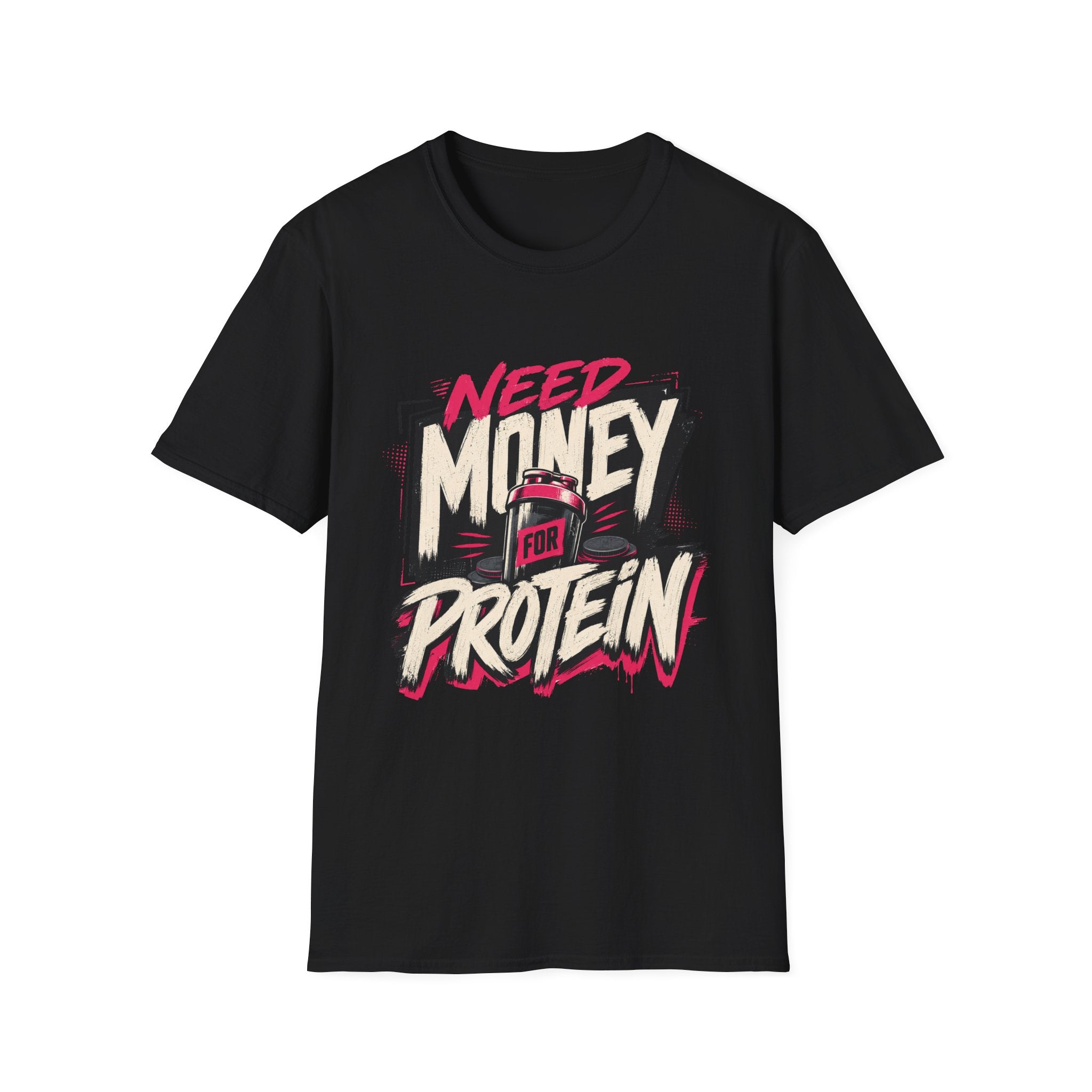 Need Money for Protein T-Shirt