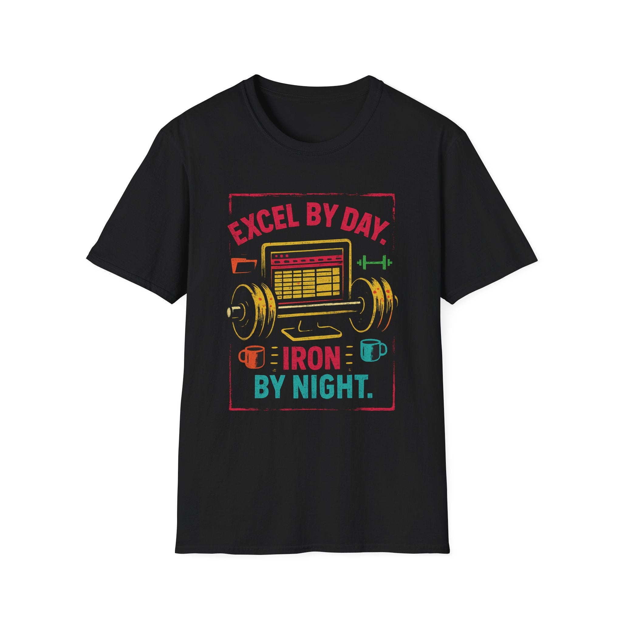 Excel By Day Iron By Night T-Shirt