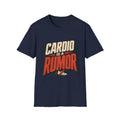 Cardio Is a Rumor T-Shirt