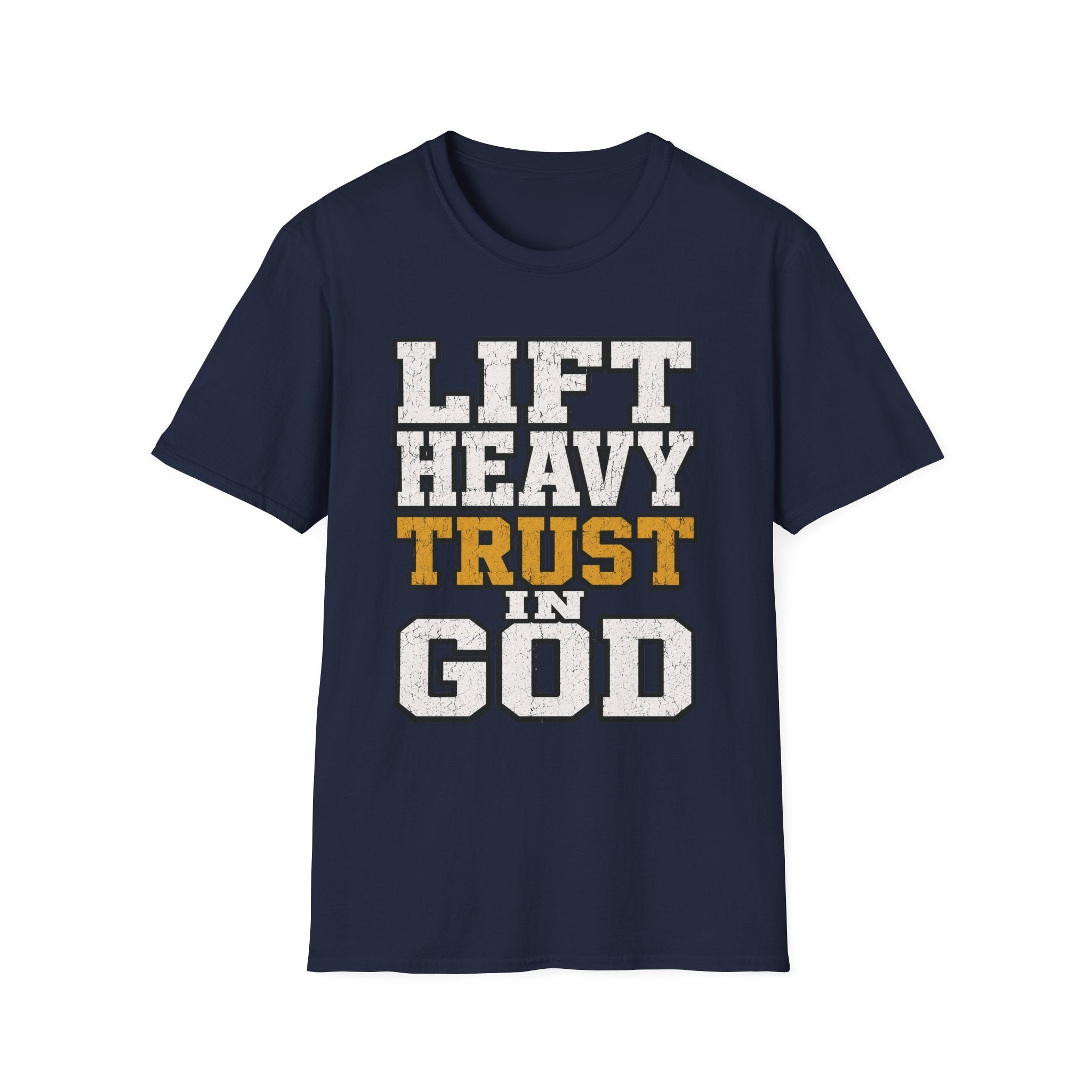 Lift Heavy Trust God T-Shirt