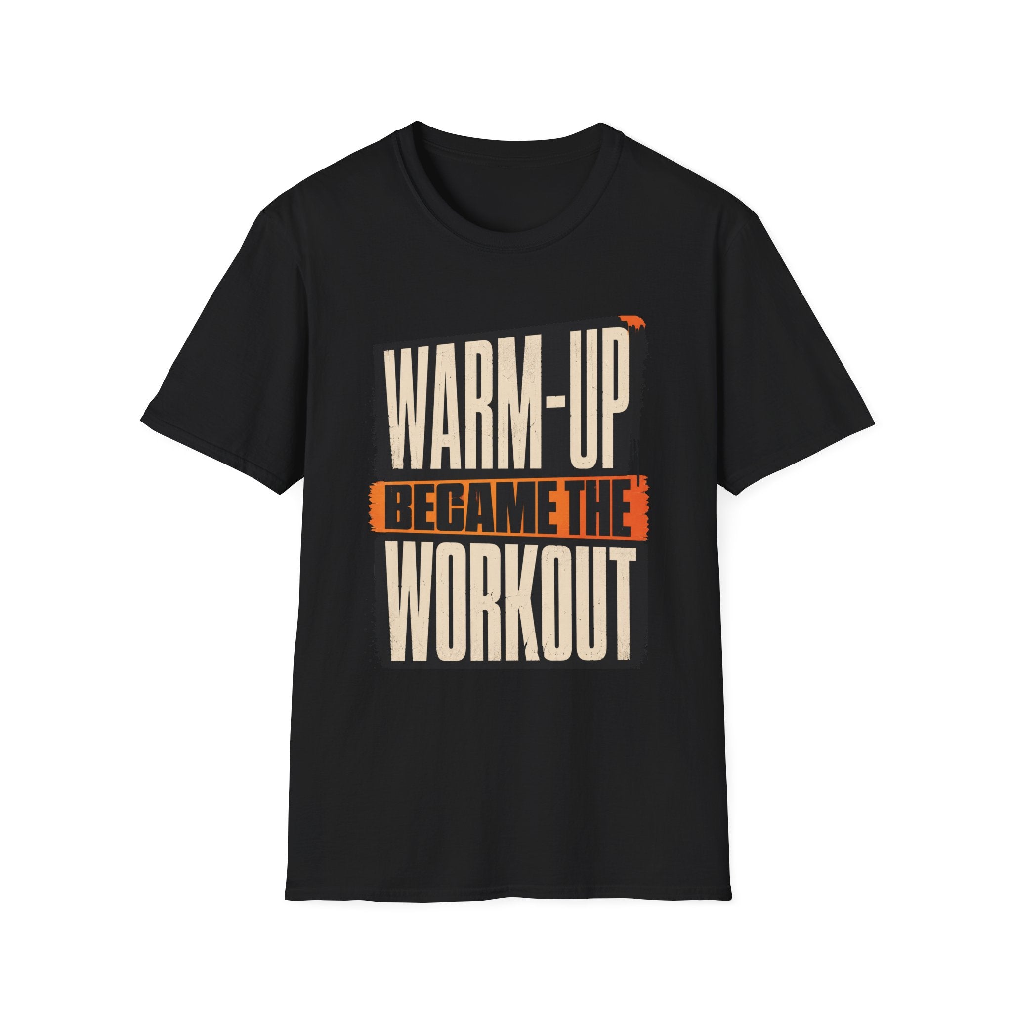 Warmup Became Workout T-Shirt