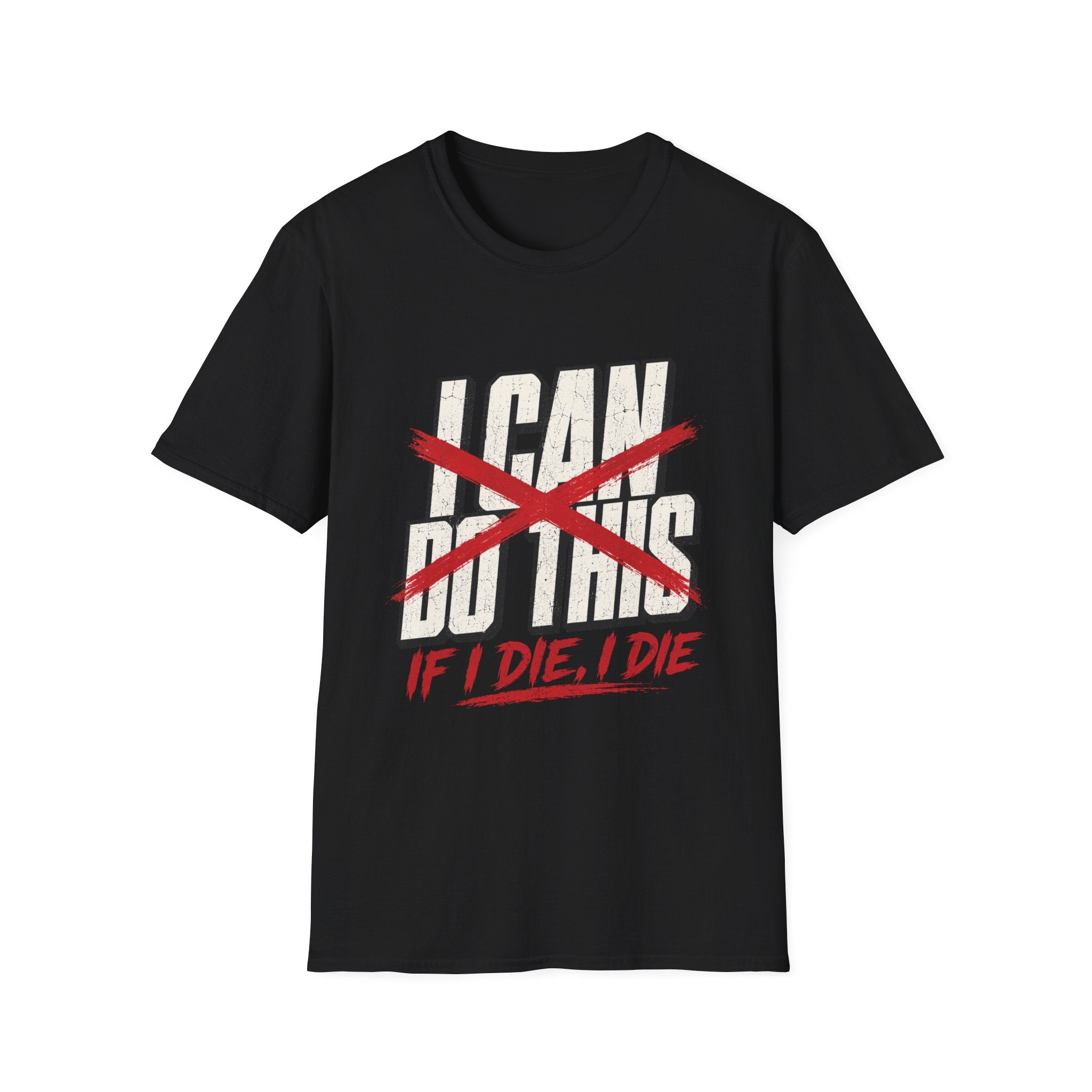 If I Die I Die T-Shirt