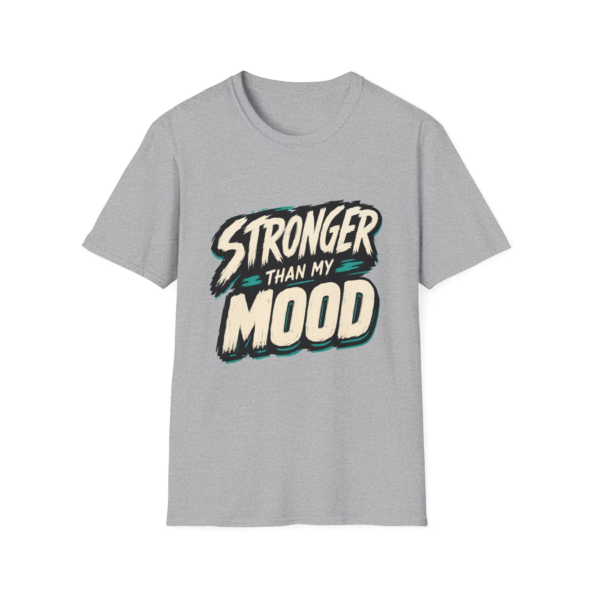 Stronger Than My Mood T-Shirt