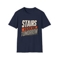Stairs Fear Tomorrow T-Shirt