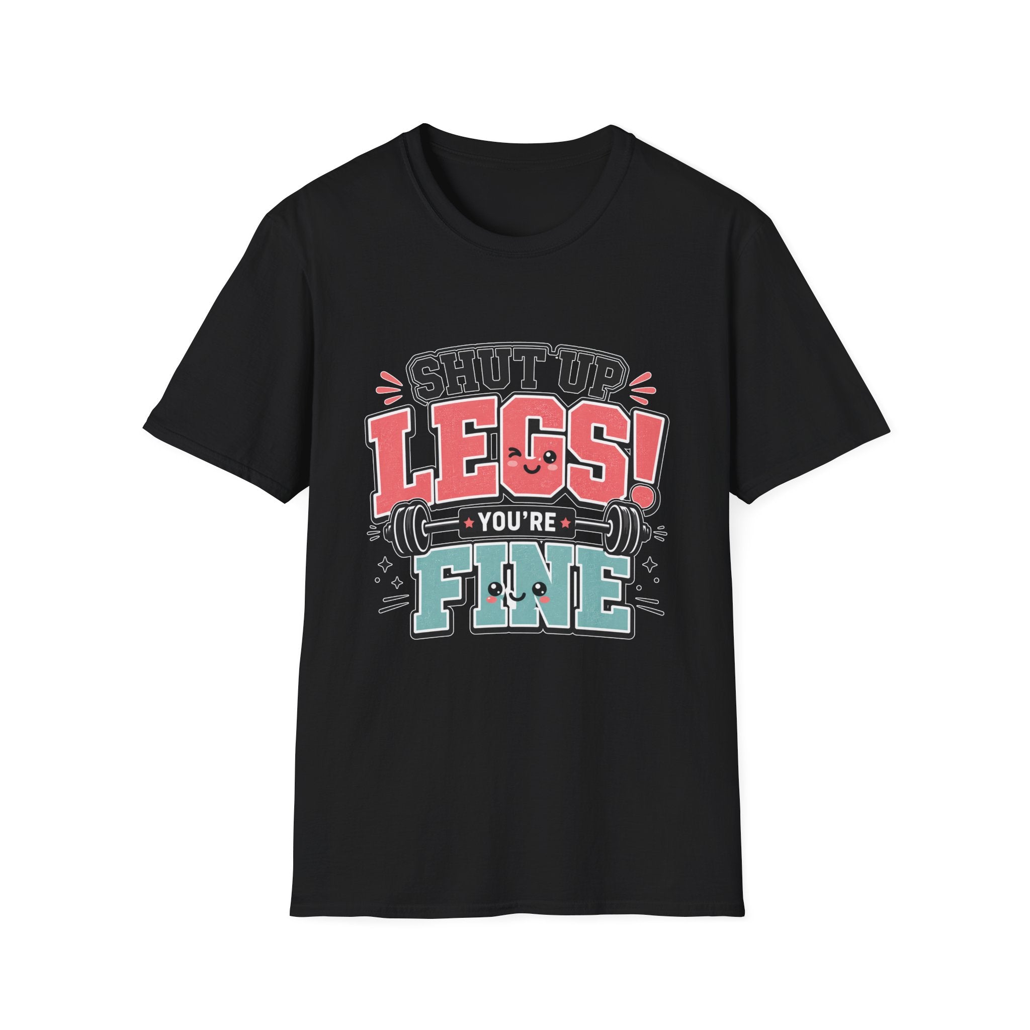 Shut Up Legs T-Shirt
