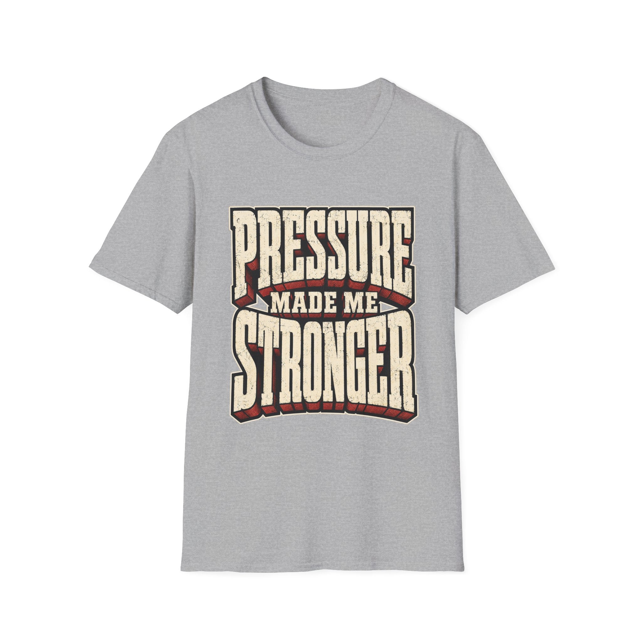 Pressure Made Me Stronger T-Shirt