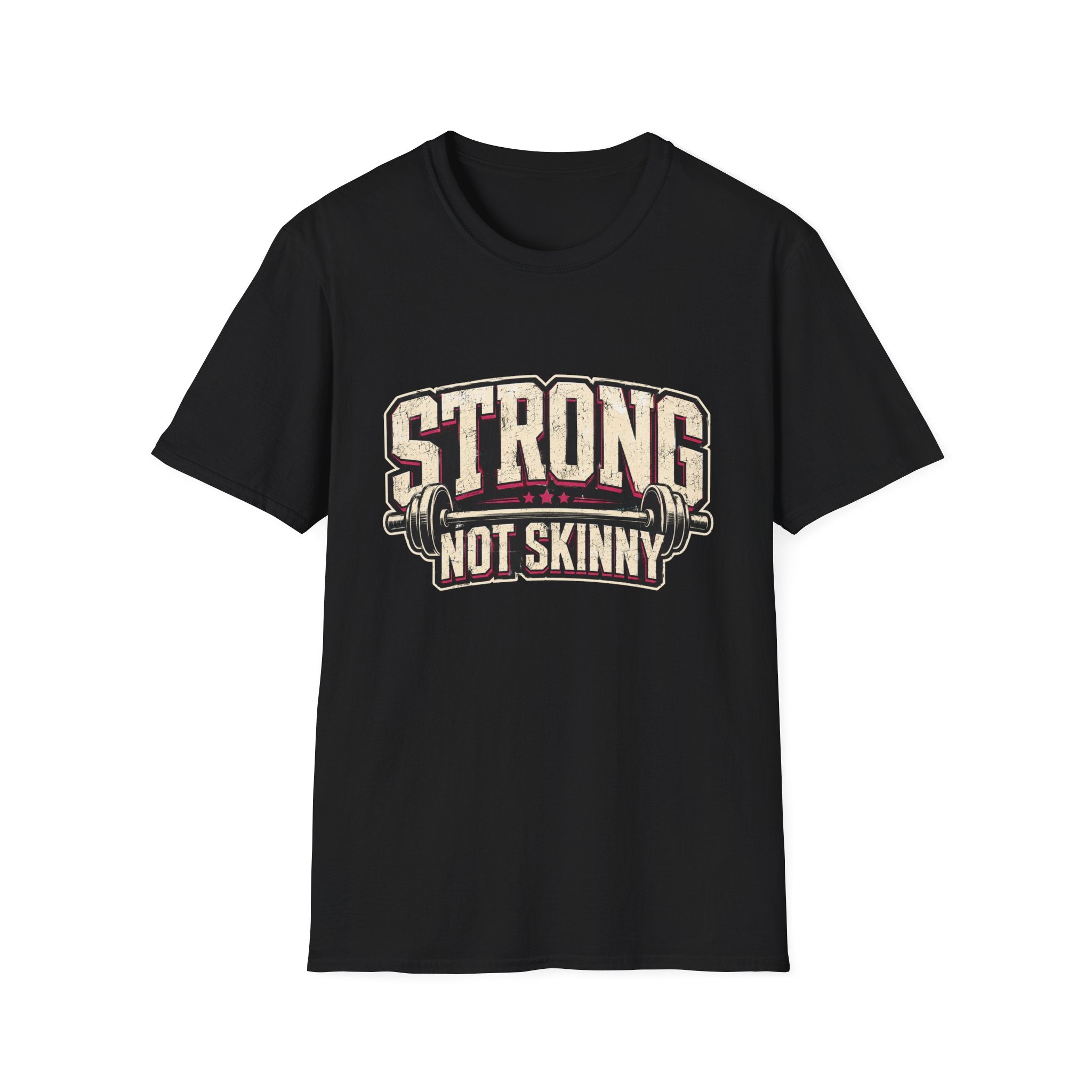 Strong Not Skinny T-Shirt