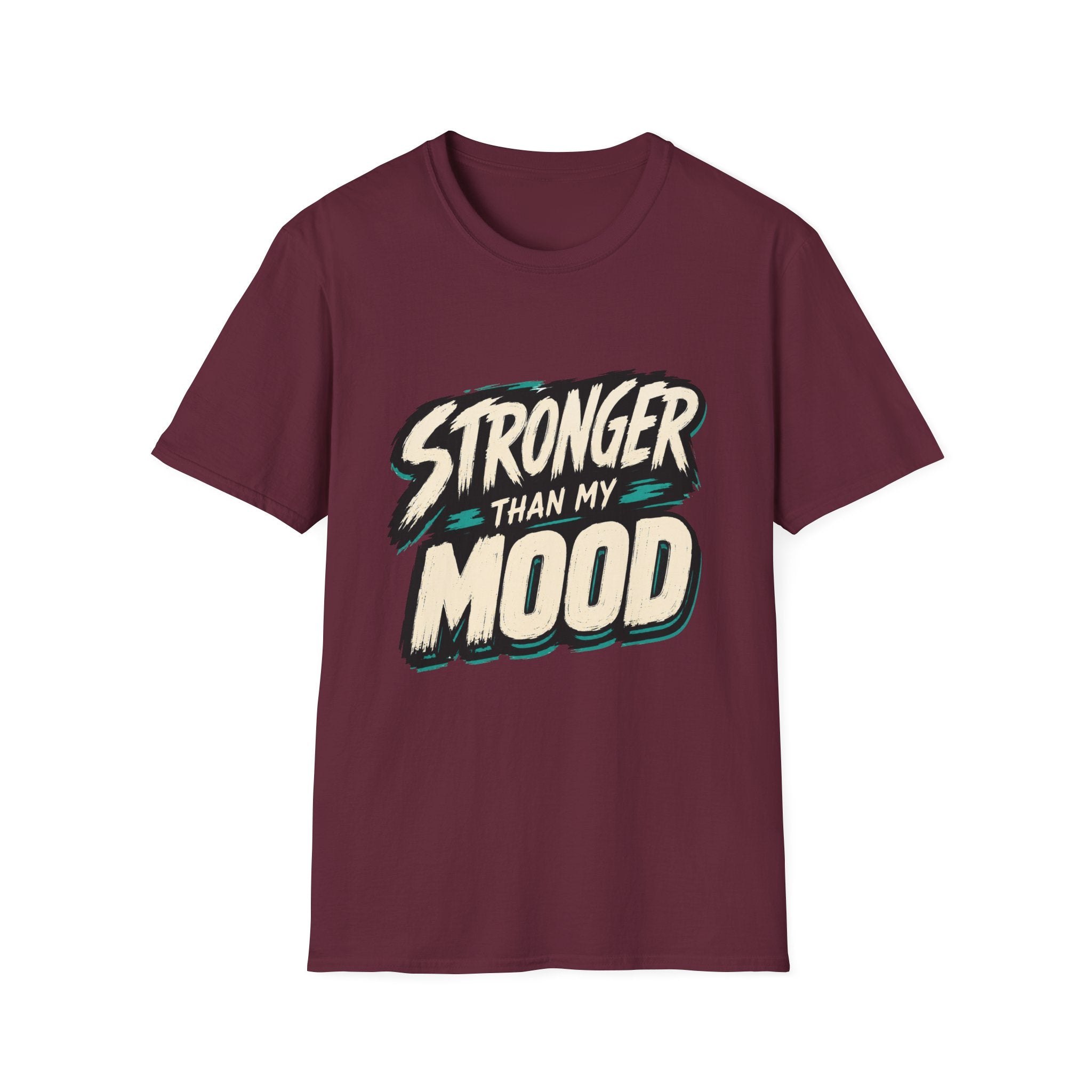 Stronger Than My Mood T-Shirt