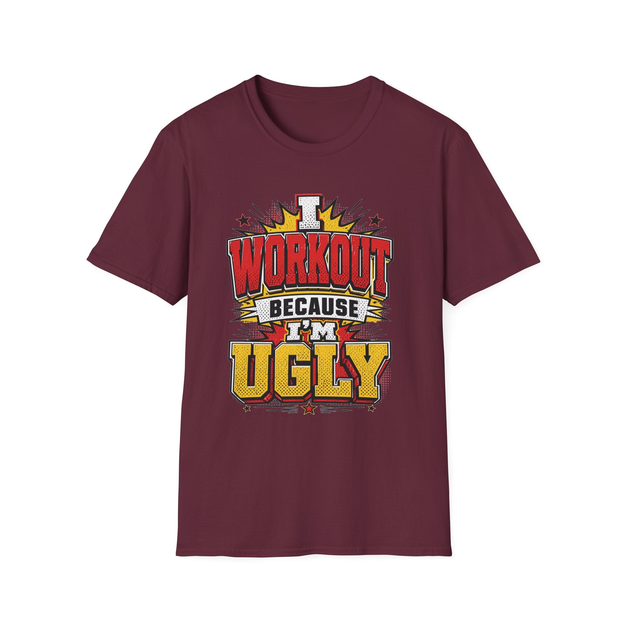 Workout Because Ugly T-Shirt