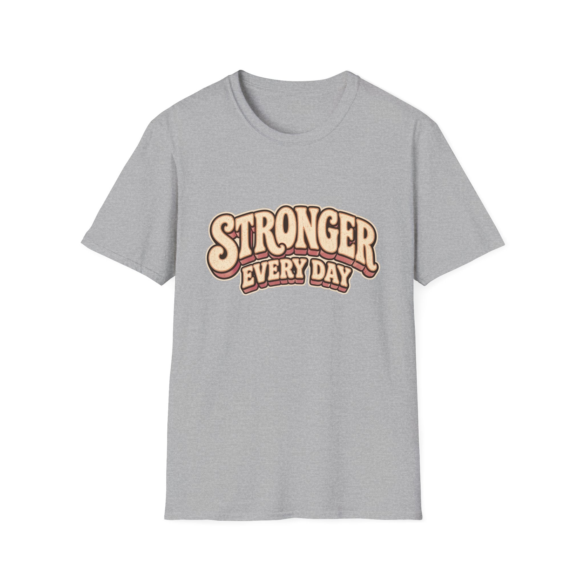 Stronger Every Day T-Shirt