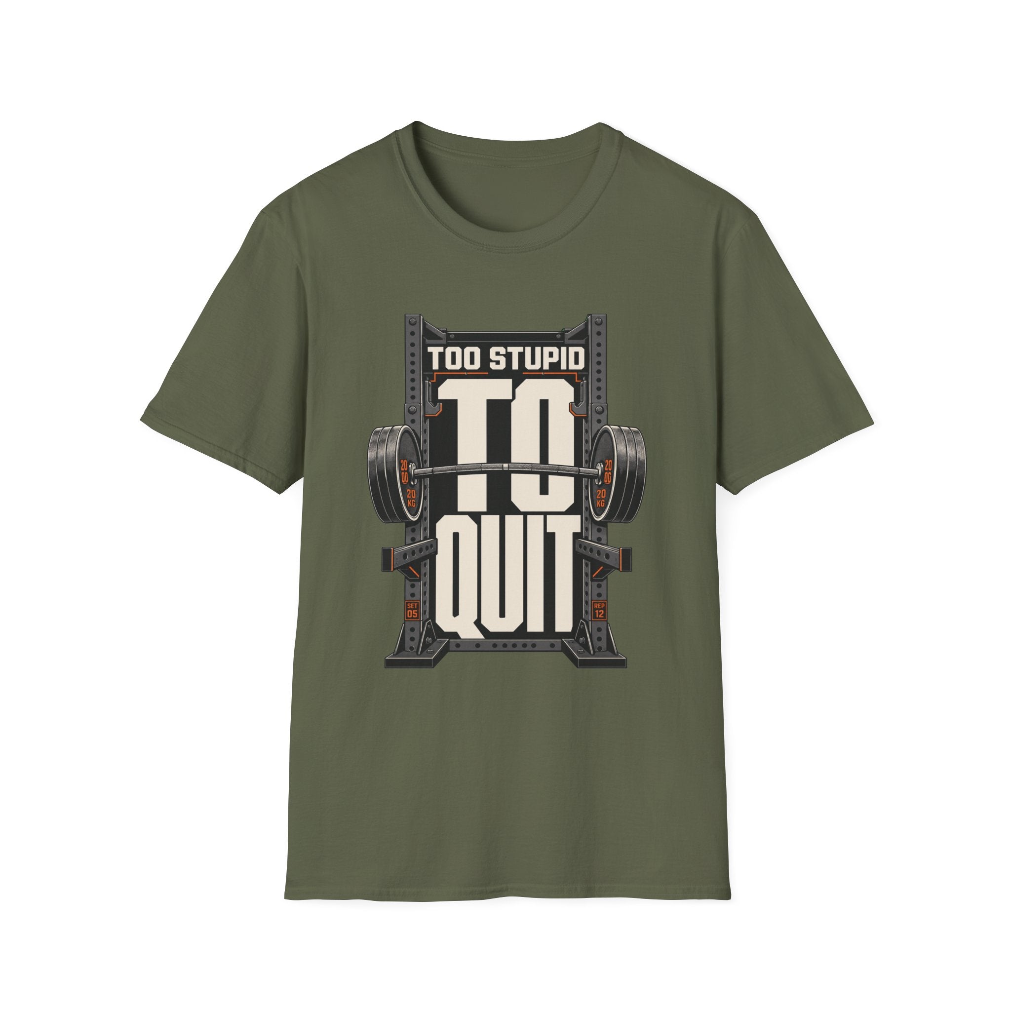 Too Stupid to Quit T-Shirt