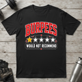 Burpees Not Recommended T-Shirt