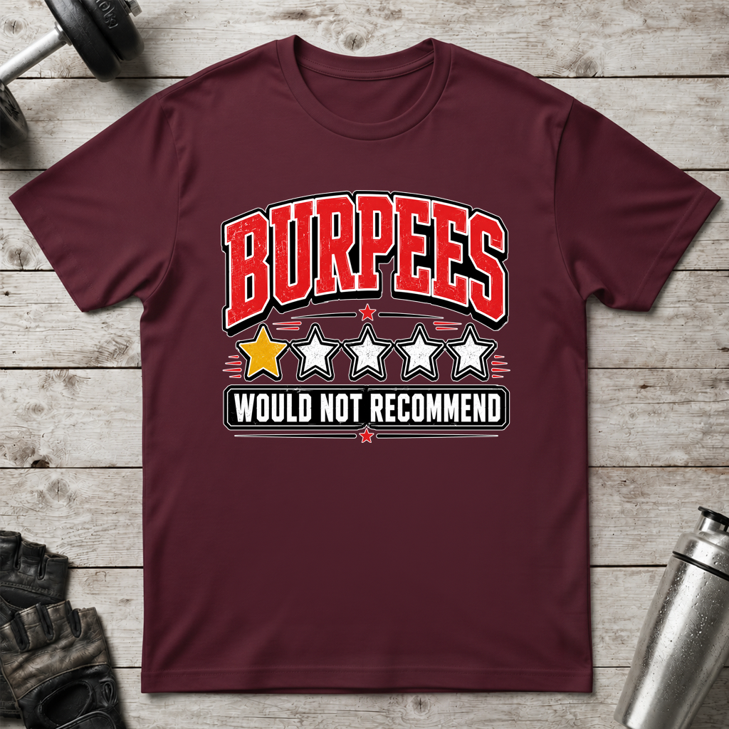 Burpees Not Recommended T-Shirt