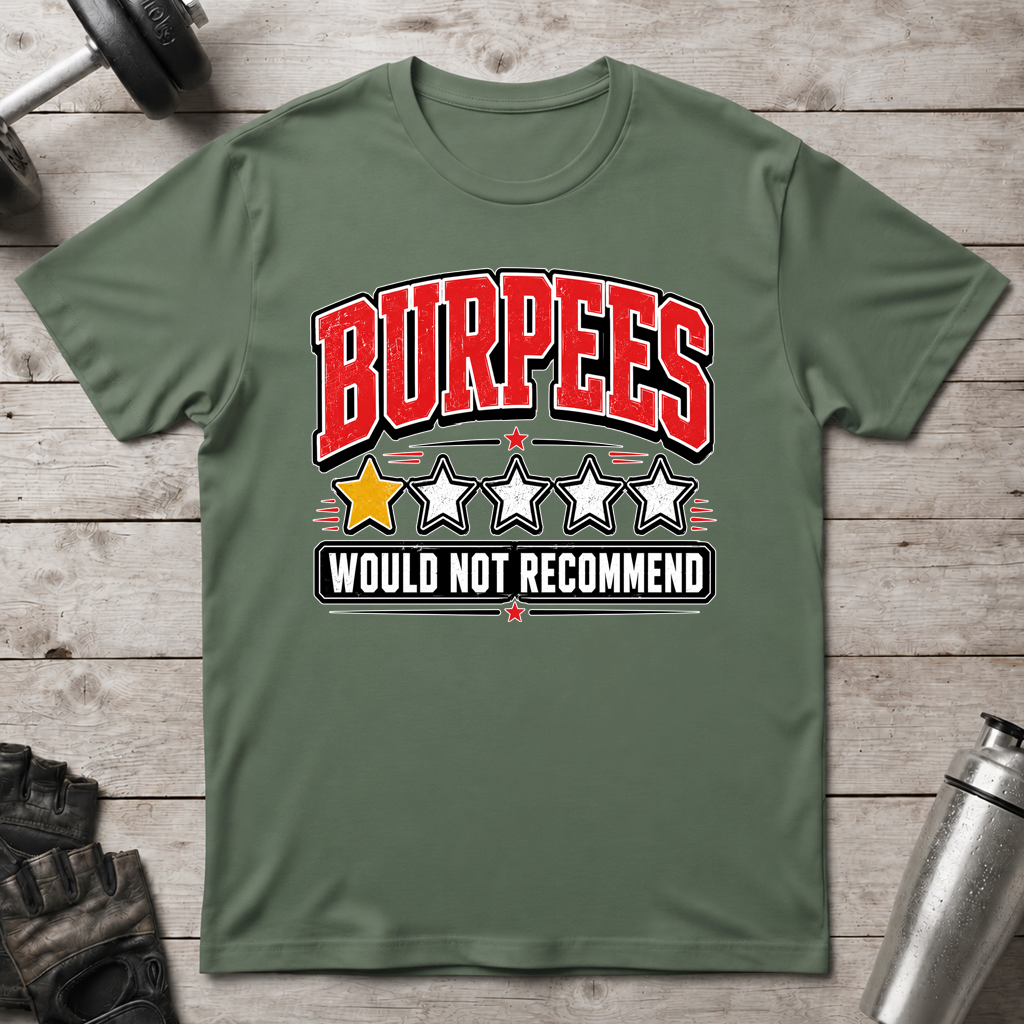 Burpees Not Recommended T-Shirt