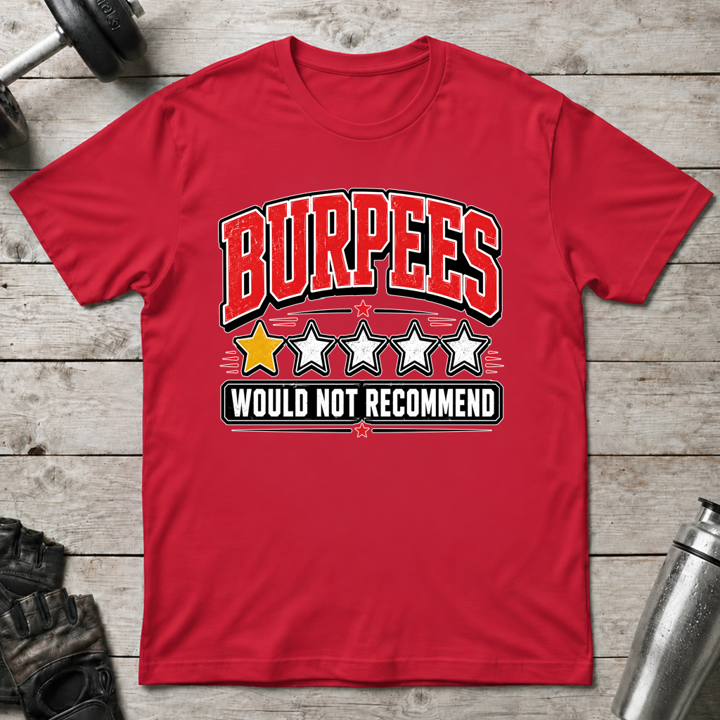 Burpees Not Recommended T-Shirt
