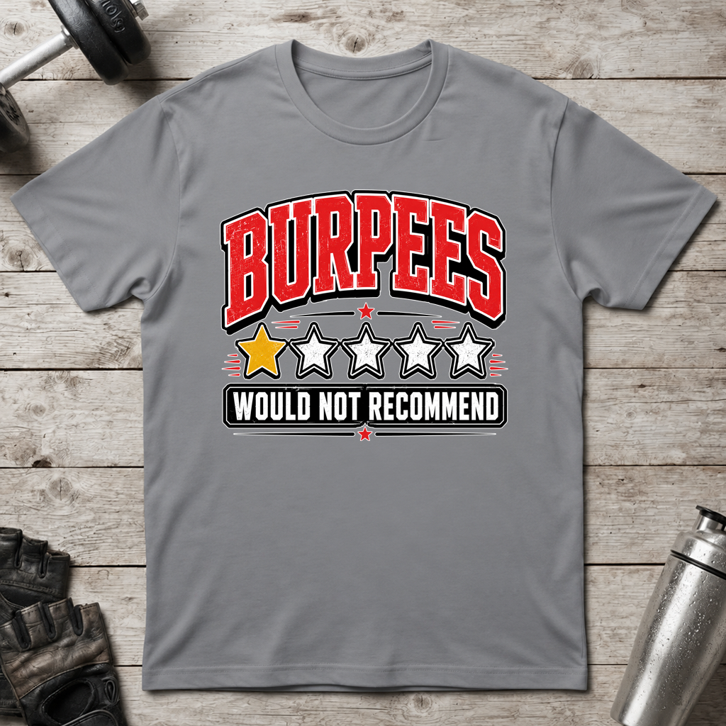 Burpees Not Recommended T-Shirt