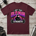 Old Man Strength T-Shirt