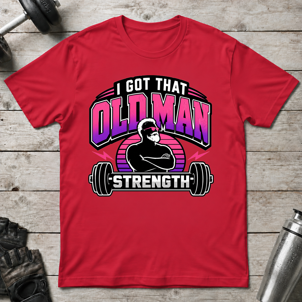 Old Man Strength T-Shirt