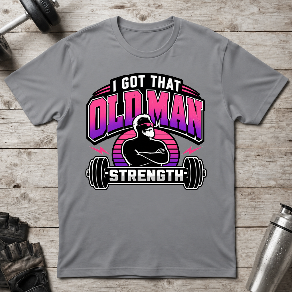 Old Man Strength T-Shirt