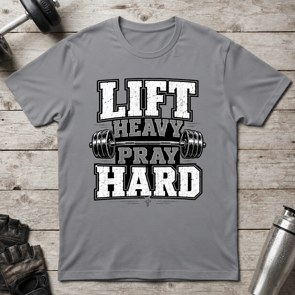 Lift Heavy Pray Hard T-Shirt