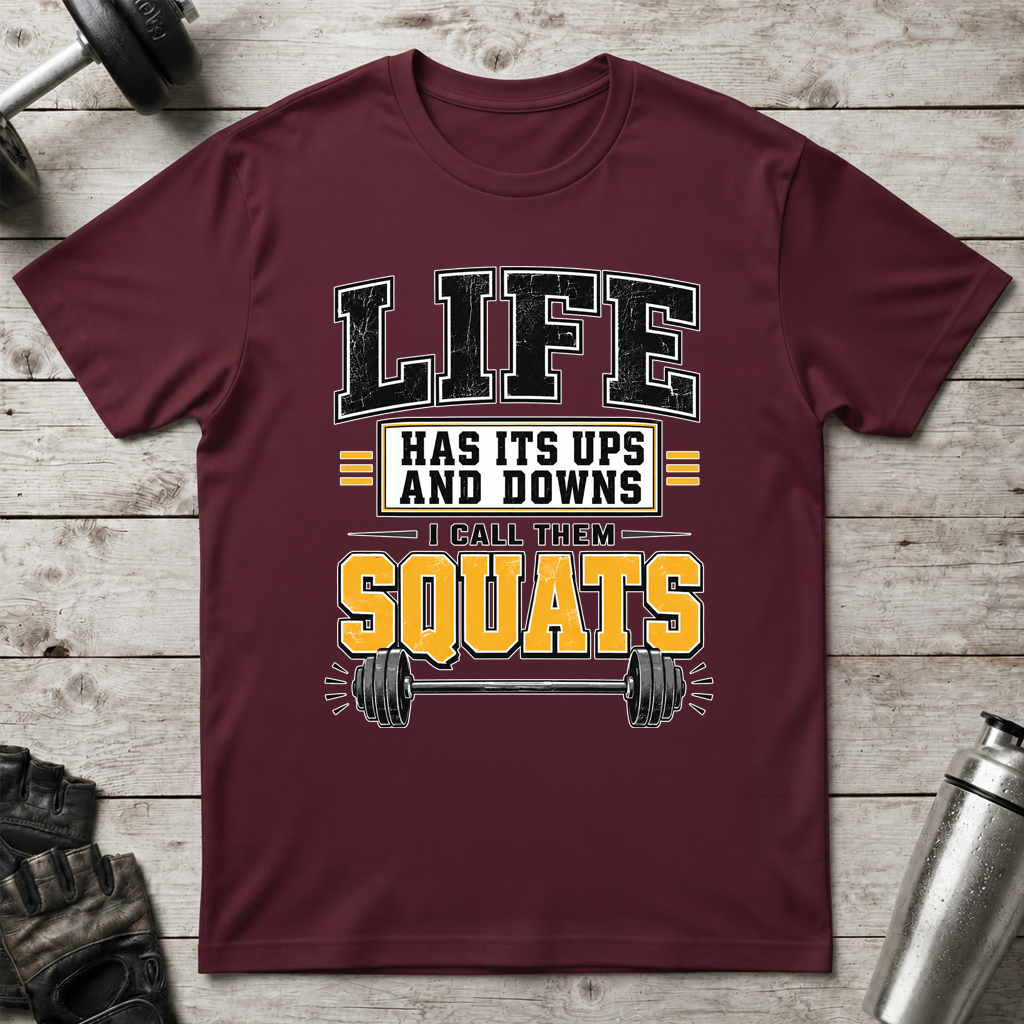 Life Is Squats T-Shirt