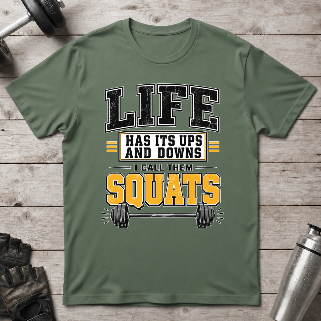 Life Is Squats T-Shirt