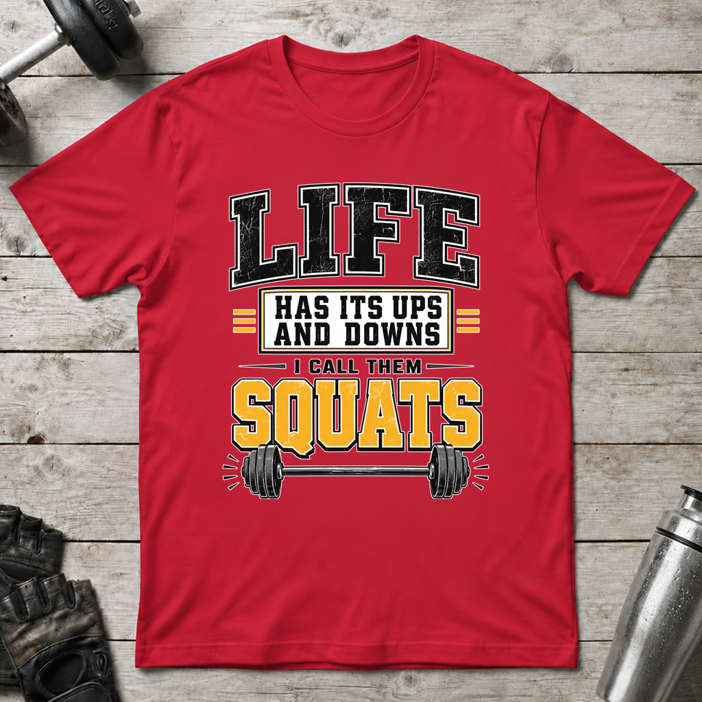 Life Is Squats T-Shirt