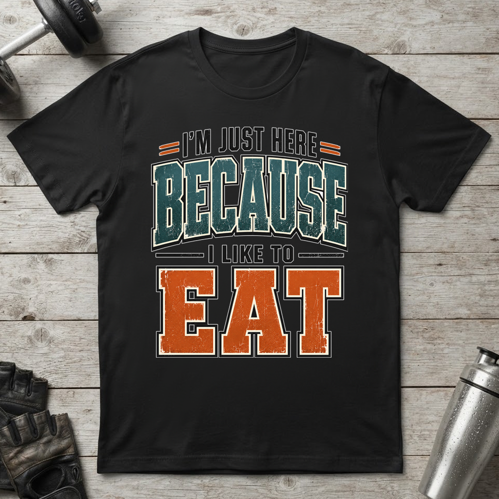 Here to Eat T-Shirt