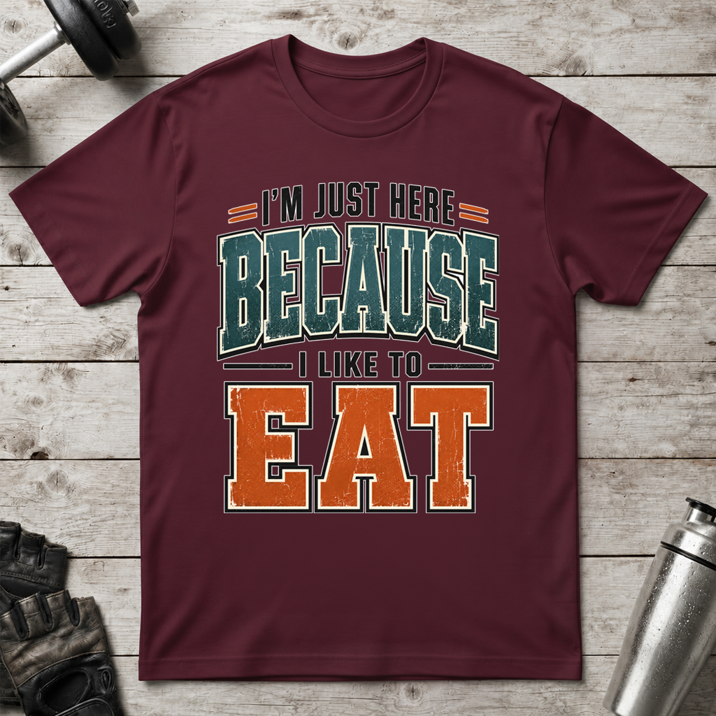 Here to Eat T-Shirt