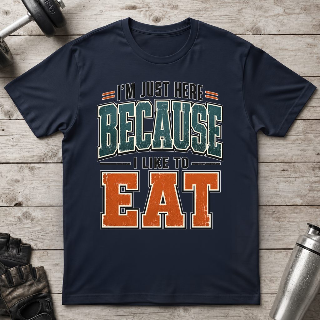 Here to Eat T-Shirt