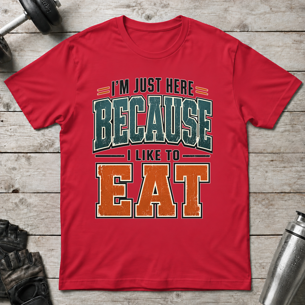 Here to Eat T-Shirt