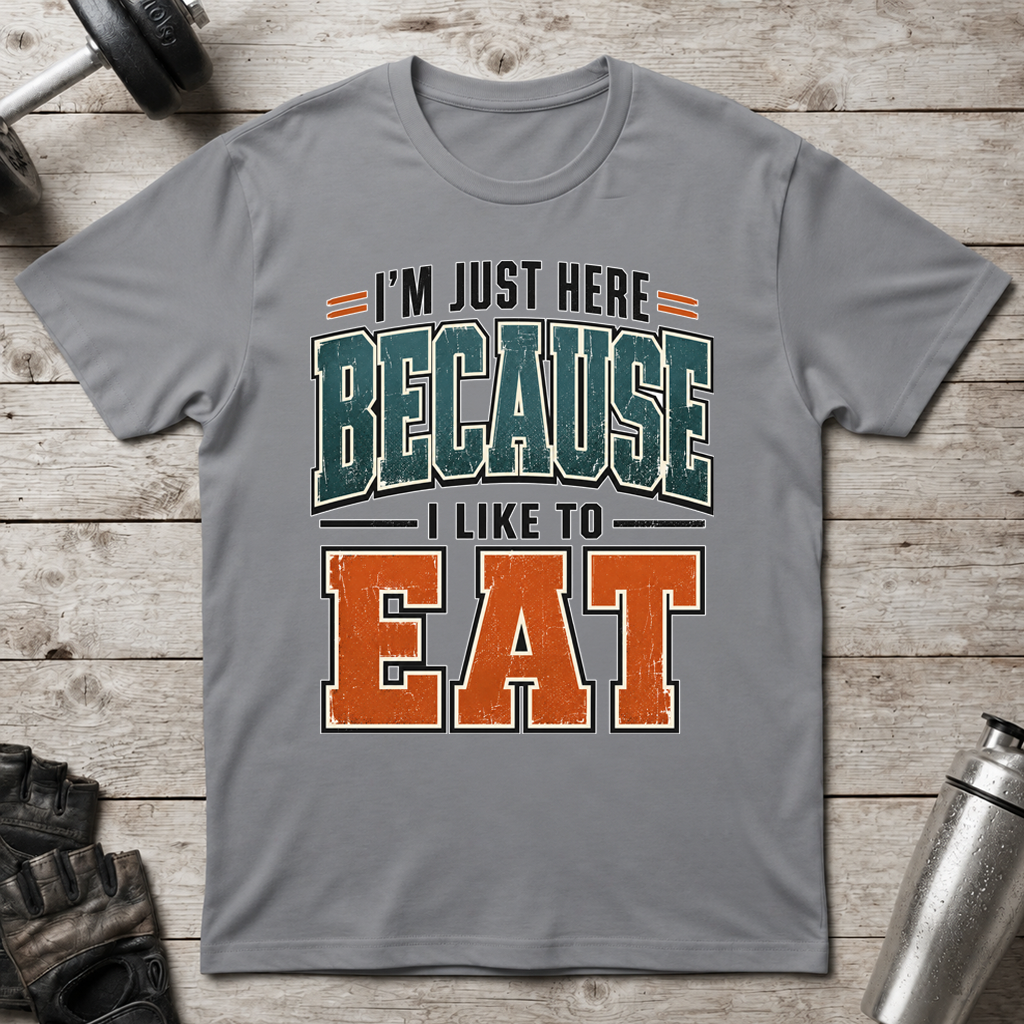 Here to Eat T-Shirt