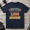 Less Murdery T-Shirt