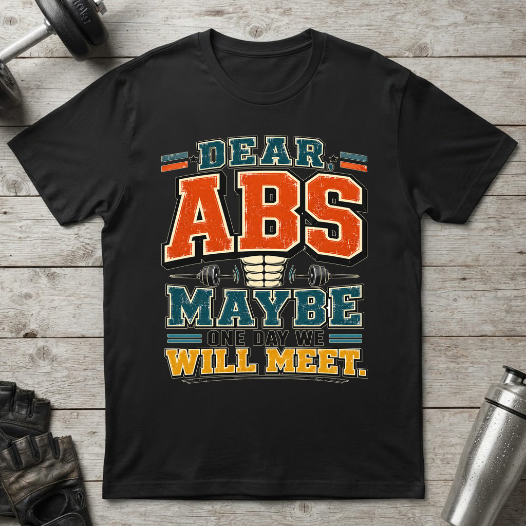 Dear Abs T-Shirt