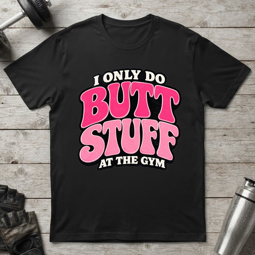 Gym Butt Stuff T-Shirt