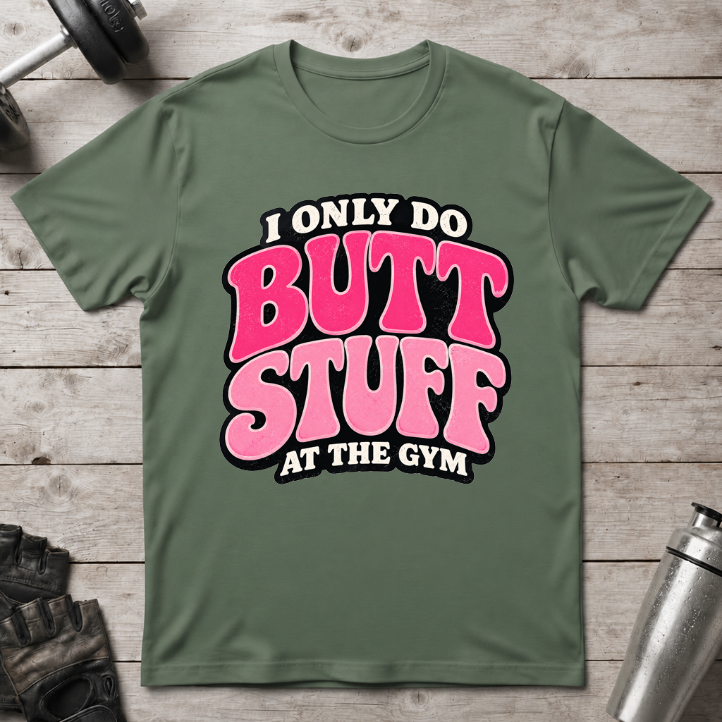 Gym Butt Stuff T-Shirt